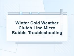 Winter Cold Weather Clutch Line Micro Bubble Troubleshooting